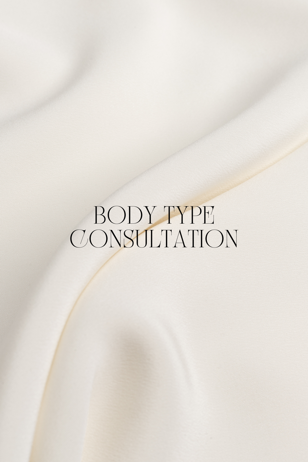 BODY TYPE CONSULTATION